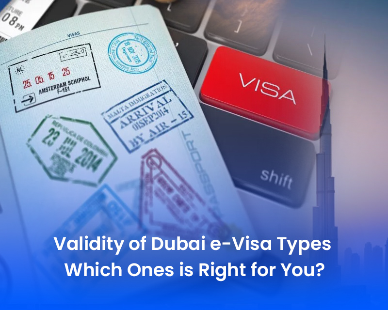 Validity of Dubai e-Visa Types – Which Ones is Right for You?